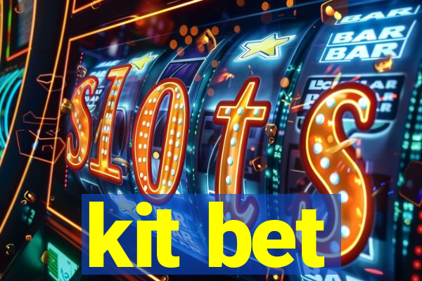 kit bet